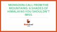 Monsoon-Call From The Mountains: 6 Shades of Himalayas You Shouldn’t Miss PowerPoint PPT Presentation