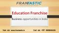 Top Education Franchise Opportunities in India PowerPoint PPT Presentation