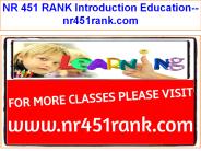 NR 451 RANK Introduction Education--nr451rank.com