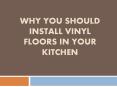 Why you should install vinyl floors in your kitchen PowerPoint PPT Presentation