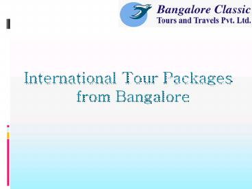 International Tour Package from Bangalore