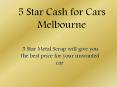 Best Car Services of 5 Star Metal Scrap - Cash for Cars Melbourne PowerPoint PPT Presentation