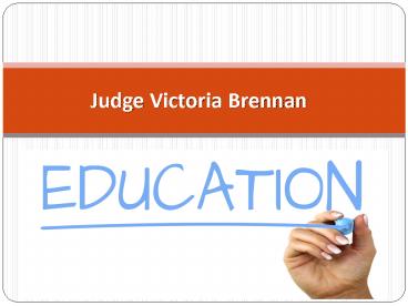 Judge Victoria Brennan: Education and Career