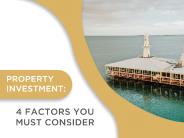 Property Investment: 4 Factors You Must Consider (1)