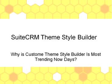 Builds Your Own SuiteCRM Theme/Style