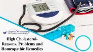 High Cholesterol- Reasons, Problems and Homeopathic Remedies