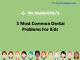 Kids Dentist In Gurgaon - Dr. RajaGopal's Clinic. PowerPoint PPT Presentation