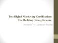 Best Digital Marketing Certifications For Building Strong Resume PowerPoint PPT Presentation