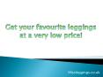 Get your favourite leggings at a very low price! PowerPoint PPT Presentation