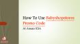 Save money and time by using Babyshopstores coupon code at Asaan