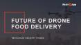 Restaurant Industry Trends: Drone Food Delivery PowerPoint PPT Presentation