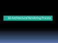 3D Architectural Rendering Process PowerPoint PPT Presentation