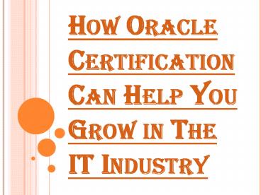 Role of Oracle Certification in The IT Industry