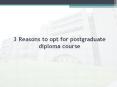 3 Reasons to opt for postgraduate diploma course PowerPoint PPT Presentation