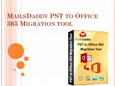 MailsDaddy PST to Office 365 Migration Tool
