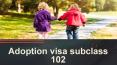 Adoption Visa Subclass 102 | 102 Visa | Adoption Visa 102 PowerPoint PPT Presentation