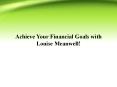 Achieve Your Financial Goals with Louise Meanwell! PowerPoint PPT Presentation