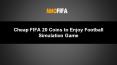 Cheap FIFA 20 Coins to Enjoy Football Simulation Game