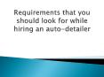 Requirements that you should look for while hiring an auto-detailer PowerPoint PPT Presentation