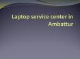 Laptop service center in Ambattur PowerPoint PPT Presentation