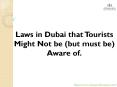 Laws in Dubai that Tourists Might Not be (but must be) Aware of. PowerPoint PPT Presentation
