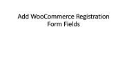 Add WooCommerce Registration Form