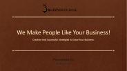 We Make People Like Your Business!