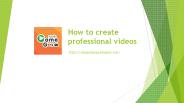 How to create a professional video