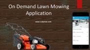 On Demand Lawn Mowing Application