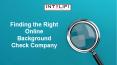 Finding the Right Online Background Check Company PowerPoint PPT Presentation