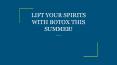 LIFT YOUR SPIRITS WITH BOTOX THIS SUMMER! PowerPoint PPT Presentation