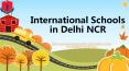 International schools in Delhi NCR PowerPoint PPT Presentation