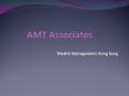 AMT Associates Hongkong | Wealth Management Hongkong PowerPoint PPT Presentation
