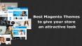 Magento Themes Development Gives an Impressive Look to your eCommerce Store PowerPoint PPT Presentation