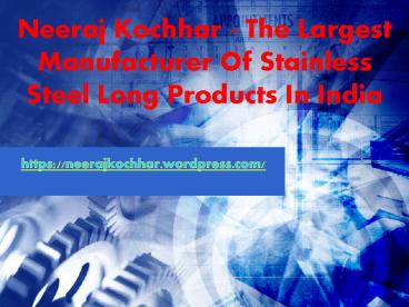 Neeraj Kochhar - Indian Stainless Steel Development Association.