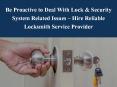 Be Proactive to Deal With Lock & Security System Related Issues – Hire Reliable Locksmith Service Provider PowerPoint PPT Presentation