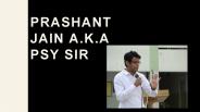 Prashant Jain a.k.a PSY Sir (2)