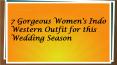 7 Gorgeous Indo-Western Outfits Idea for Women PowerPoint PPT Presentation