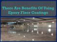There Are Benefits Of Using Epoxy Floor Coatings PowerPoint PPT Presentation