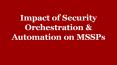 MSSP - Security Orchestration & Automation PowerPoint PPT Presentation