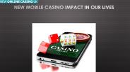 New Mobile Casino impact in our lives