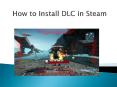 How to Install DLC in Steam PowerPoint PPT Presentation