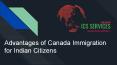 Advantages of Canada Immigration for Indian Citizens PowerPoint PPT Presentation