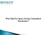 Why Opt for Space Saving Customised Wardrobes?