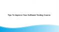 Tips To Improve Your Software testing Course PowerPoint PPT Presentation