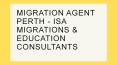 Migration Agent Perth - ISA Migrations & Education Consultants PowerPoint PPT Presentation