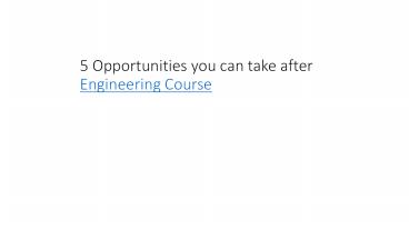 5 Opportunities you can take after Engineering Course