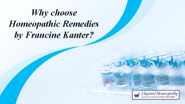 Why choose Homeopathic Remedies by Francine Kanter?