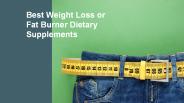Best Weight Loss or Fat Burner Dietary Supplements