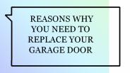 REASONS WHY YOU NEED TO REPLACE YOUR GARAGE DOOR